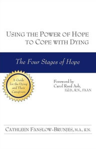 Using the Power of Hope to Cope with Dying: The Four Stages of Hope