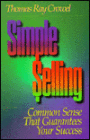 Simple Selling: Common Sense That Guarantees Your Success