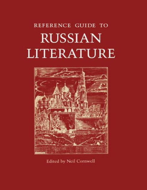 Reference Guide to Russian Literature Edition 1 by Neil Cornwell