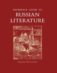 Title: Reference Guide to Russian Literature / Edition 1, Author: Neil Cornwell