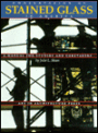 Conservation of Stained Glass in America: A Manual for Studios and Caretakers
