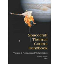 Title: Spacecraft Thermal Control Handbook, Volume I: Fundamental Technologies, Author: David G Gilmore