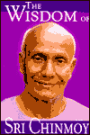 Wisdom of SRI Chinmoy