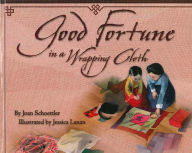 Title: Good Fortune in a Wrapping Cloth, Author: Joan Schoettler