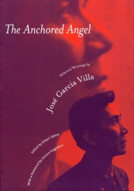Title: The Anchored Angel: The Writings of Jose Garcia Villa, Author: Luis Cabalquinto