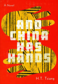 Title: And China Has Hands, Author: H. T. Tsiang