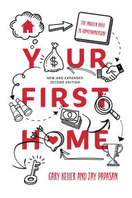 Title: Your First Home: The Proven Path To Homeownership, Author: Gary Keller