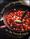 Roger Verge's Vegetables in the French Style