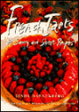 French Tarts; 50 Savory and Sweet Recipes