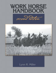 Title: Work Horse Handbook: second edition, Author: Lynn R Miller