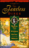 The Fearless Diner: Travel Tips and Wisdom for Eating Around the World