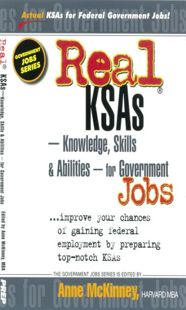 Real Ksas Knowledge Skills And Abilities For Government Jobs By Anne Mckinney Ebook Barnes 9565