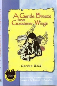 Title: A Gentle Breeze From Gossamer Wings, Author: Gordon Beld