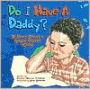 Do I Have a Daddy?: A Story about a Single-Parent Child