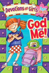 Title: God and Me!: Devotions for Girls Ages 10-12, Author: Linda Washington