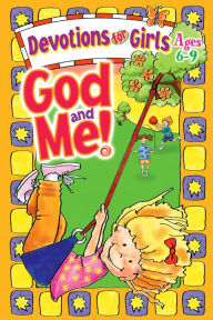 Title: God and Me!: Devotions for Girls Ages 6-9, Author: Diane Cory