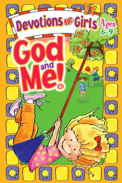 God and Me!: Devotions for Girls Ages 6-9