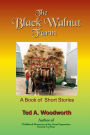 The Black Walnut Farm: A Book Of Short Stories