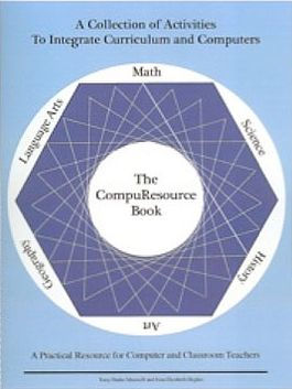 The CompuResource Book: A Collection of Activities to Integrate Curriculum and Computers