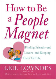 Title: How To Be A People Magnet, Author: Leil Lowndes