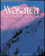 Wasatch Mountains, Utah: A Photographic Portrait