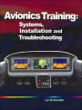 Avionics Training: Systems, Installation and Troubleshooting / Edition 1