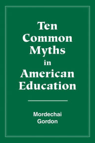Ten Common Myths in American Education / Edition 1