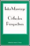 Intermarriage: Orthodox Perspectives