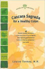 Cascara Sagrada: for a Healthy Colon