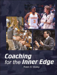 Title: Coaching for the Inner Edge / Edition 1, Author: Vealey