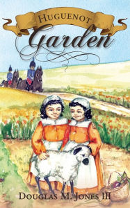 Title: Huguenot Garden, Author: Douglas M. Jones