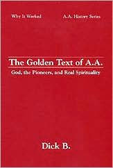 The Golden Text of A.A.: Early A.A., God, and Real Spirituality / Edition 1