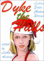 Dyke the Halls: Lesbian Erotic Christmas Tales