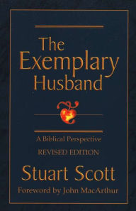 Title: The Exemplary Husband: A Biblical Perspective, Author: Stuart Scott