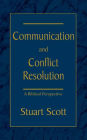 Communication and Conflict Resolution: A Biblical Perspective