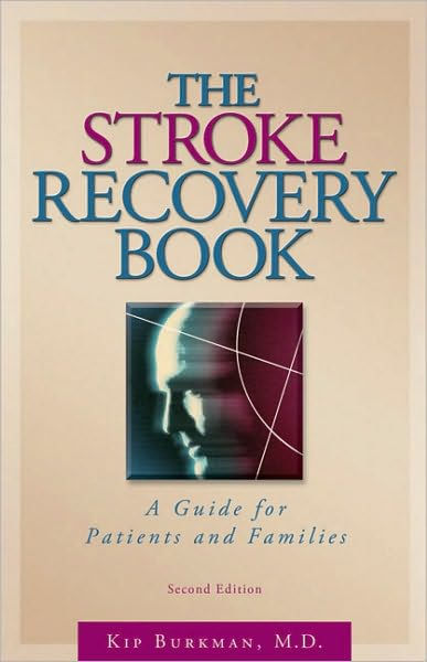 The Stroke Recovery Book: A Guide For Patients And Families By Kip ...