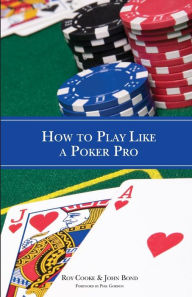 Title: How to Play Like a Poker Pro, Author: Roy Cooke