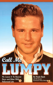 Title: Call Me Lumpy: My Leave It To Beaver Days and Other Wild Hollywood Life, Author: Bank Bank