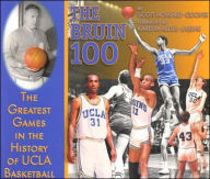 Bruin 100: The Greatest Games in the History of UCLA Basketball