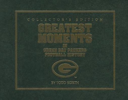 Greatest Moments in Green Bay Packer Football History (Limited Edition)