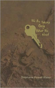 We Are Taking Only What We Need