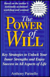 The Power of Will: Key Strategies to Unlock Your Inner Strengths and Enjoy Success in All Aspects of Life