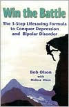 Win the Battle: The 3-Step Lifesaving Formula to Conquer Depression and Bipolar Disorder