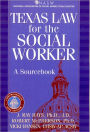 Texas Law for the Social Worker: A Sourcebook