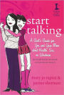 Start Talking: A Girl's Guide for You and Your Mom about Health, Sex, or Whatever