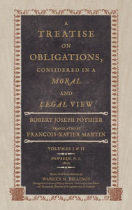 Title: A Treatise on Obligations Considered in a Moral and Legal View, Author: Robert Joseph Pothier