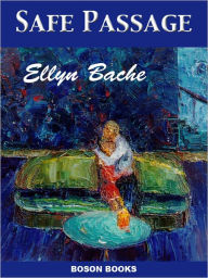 Title: Safe Passage, Author: Ellyn Bache