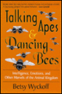 TALKING APES AND DANCING BEES