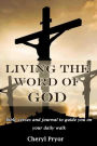Living The Word Of God: Bible verses and journal for each day of the year to guide you on your daily walk