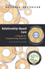 Relationship-Based Care: A Model for Transforming Practice